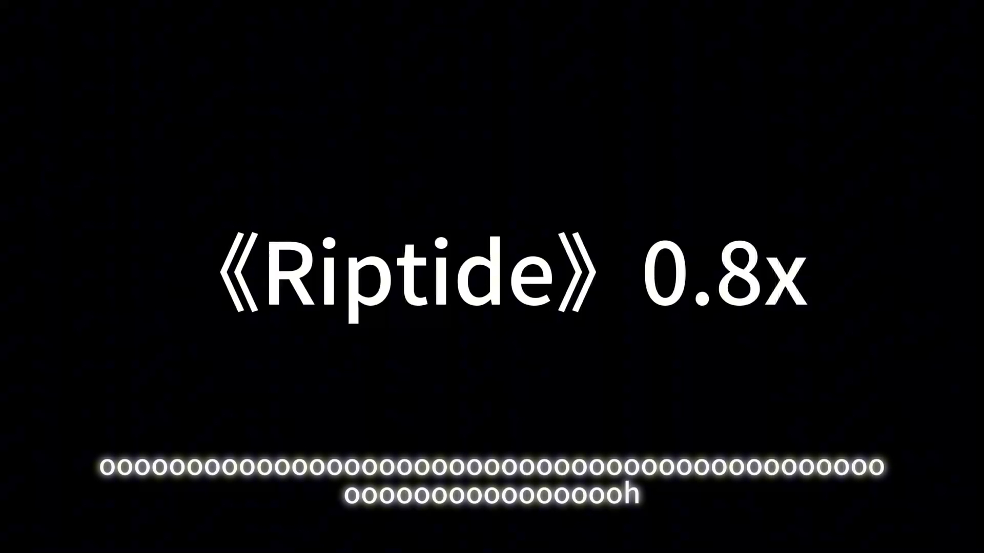 《Riptide》0.8哔哩哔哩bilibili