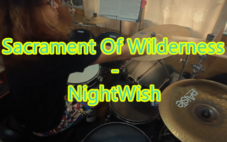 [图]Sacrament Of Wilderness-NightWish 架子鼓翻奏 DrumCover