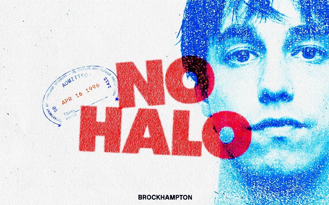 【中英字幕】NO HALO  BROCKHAMPTON【伽蓝之洞】哔哩哔哩bilibili