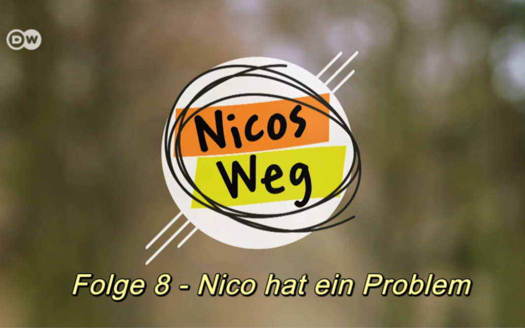 德语零基础学习神剧 Nicos Weg Folge 8 - Nico Hat E - 哔哩哔哩