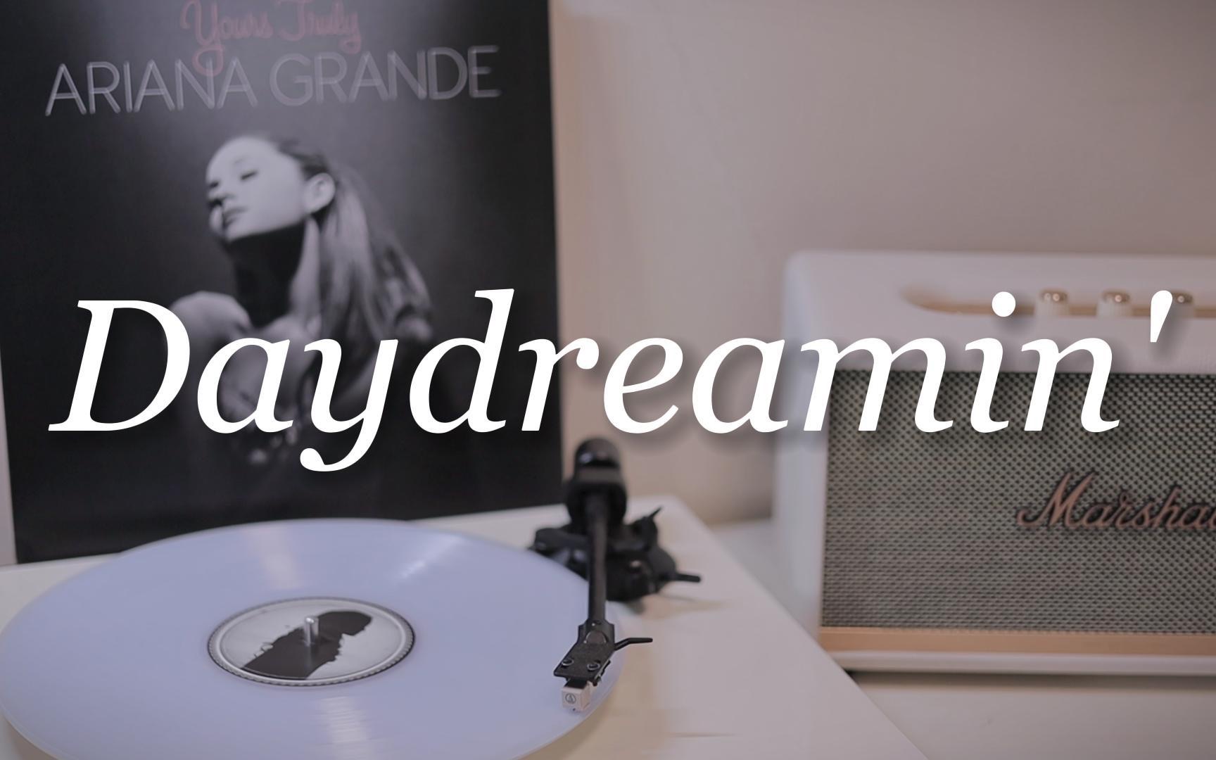 [图]「黑胶试听」Daydreamin' - Ariana Grande