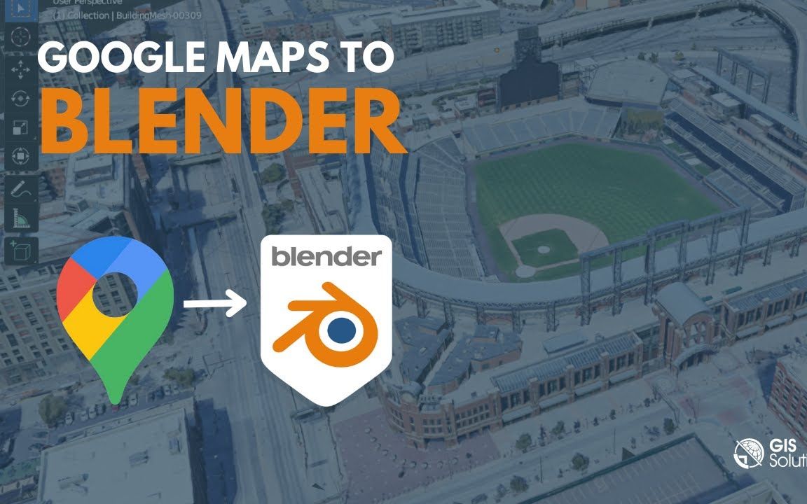 Blender3.5!导入谷歌地图3D模型!哔哩哔哩bilibili