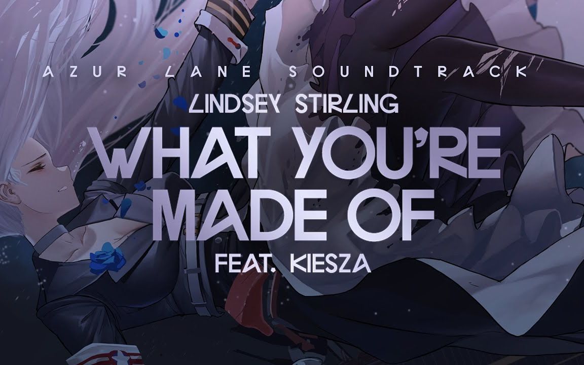 [图]国际服《碧蓝航线》2周年纪念MV「What You're Made Of ft. Kiesza- by Lindsey Stirling」