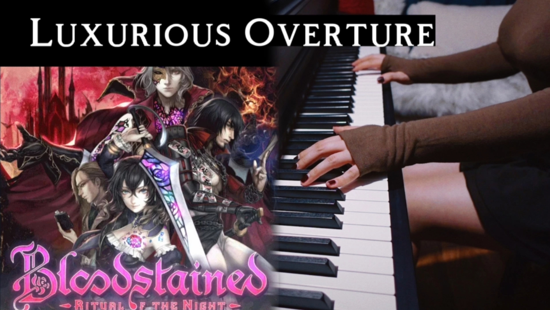 [图]【钢琴演奏】Bloodstained Ritual of the Night | 血污—夜之仪式 | 《Luxurious Overture》