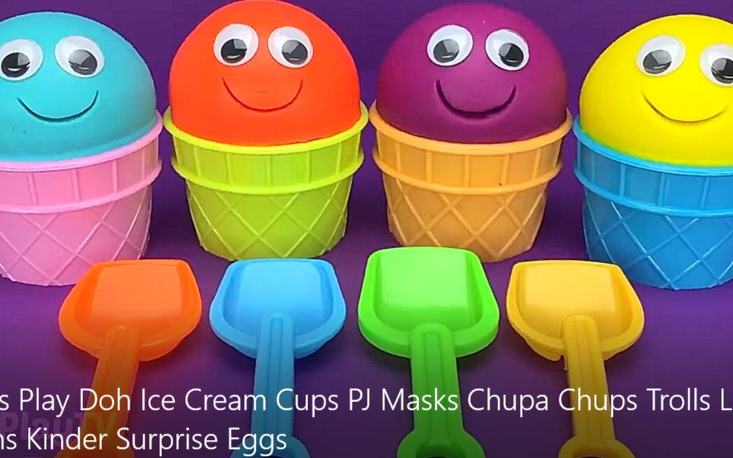 [图]4 Colors Play Doh Ice Cream Cups PJ Masks LOL Chupa Chups Shopkins Thomas Kinder