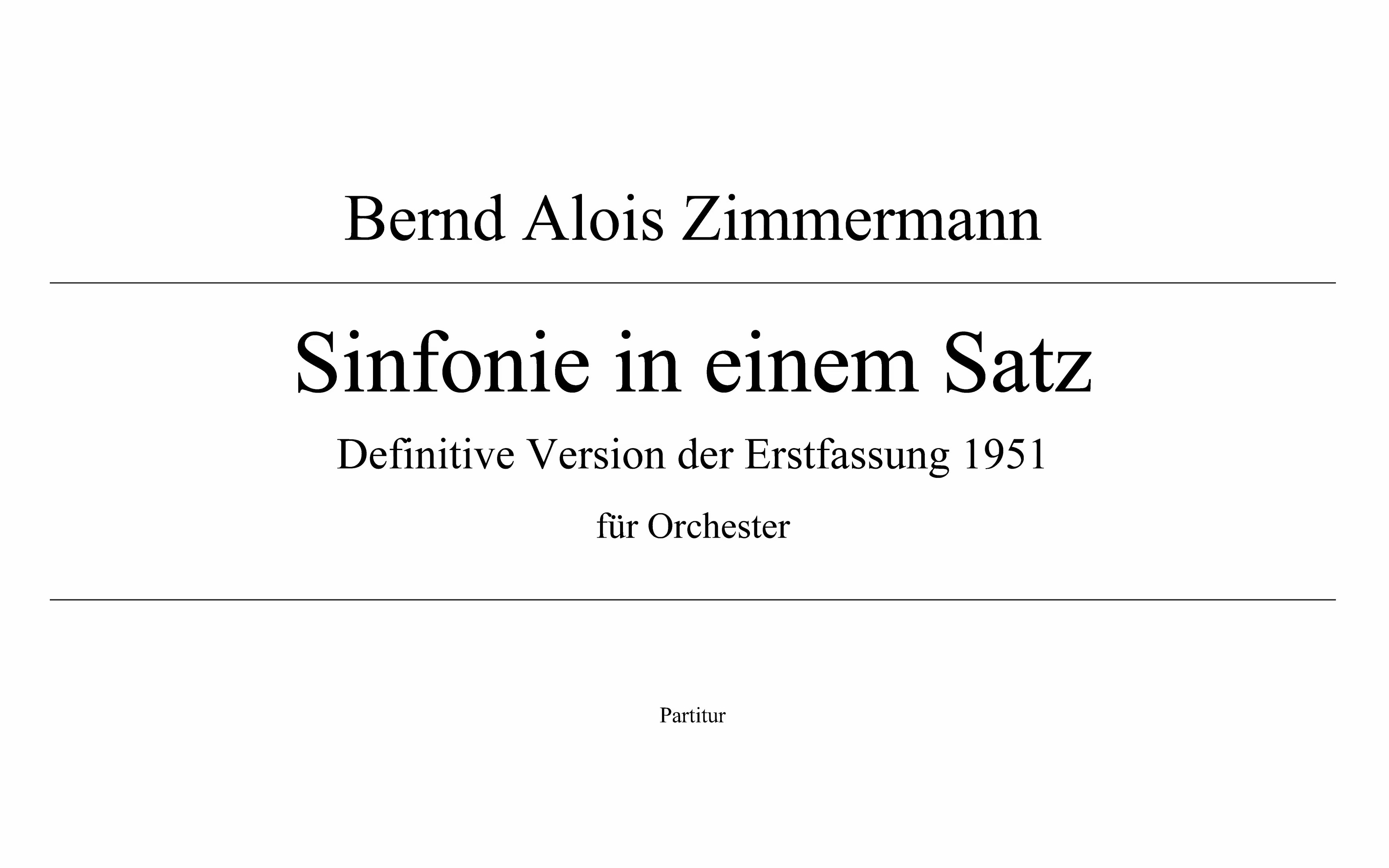 [图]【贝尔恩德·阿洛伊斯·齐默尔曼】单乐章交响曲 (Bernd Alois Zimmerman - Sinfonie in einem Satz) (1951)