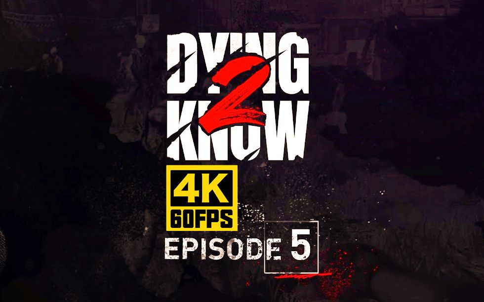 [图]【4K60帧】《消逝的光芒2：坚守人性》特别节目「Dying 2 Know」第5集 | 机翻中文