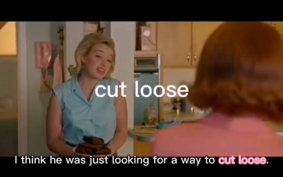 [图]'cut loose' “摆脱影响/束缚”，“放松”