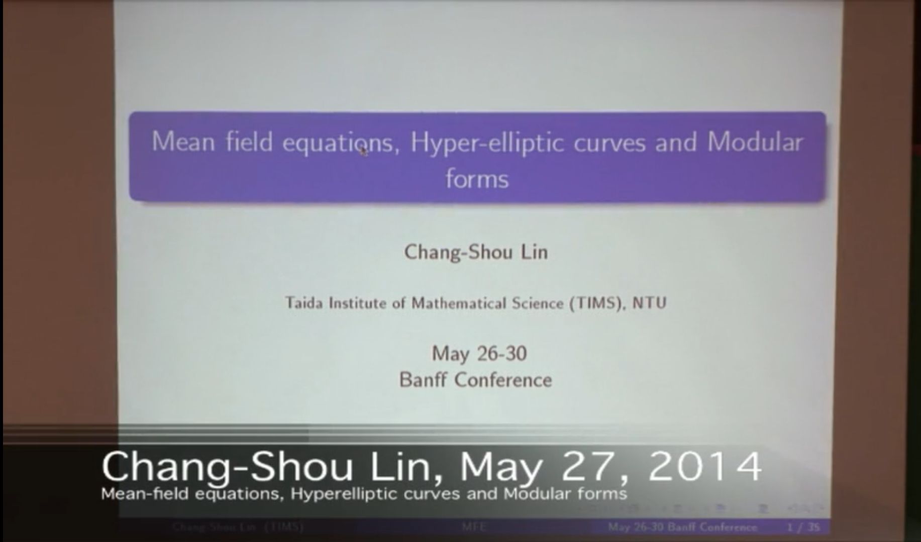 【BIRS】林长寿(ChangShou Lin):平均场方程、超椭圆曲线和模形式(hyperelliptic curves&modular forms)哔哩哔哩bilibili