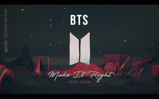 [图]山海越尽 你是人间美好 | BTS - Make It Right (ft. Lauv) | Remix