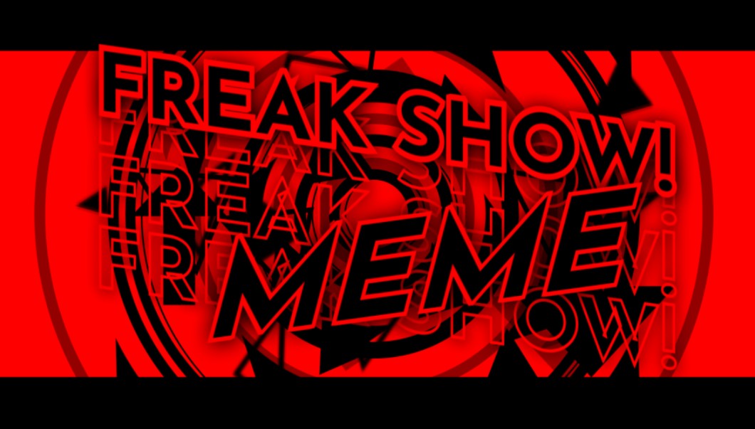 ▶过度模仿◀FREAK SHOW MEME背景哔哩哔哩bilibili