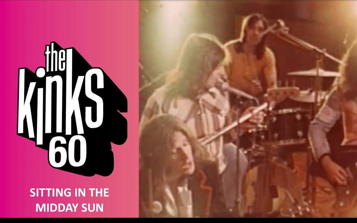 [图]The Kinks - Sitting In The Midday Sun (Official Video)