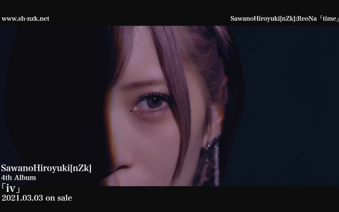 [图]【双语字幕】SawanoHiroyuki[nZk]ReoNa《time》Music Video