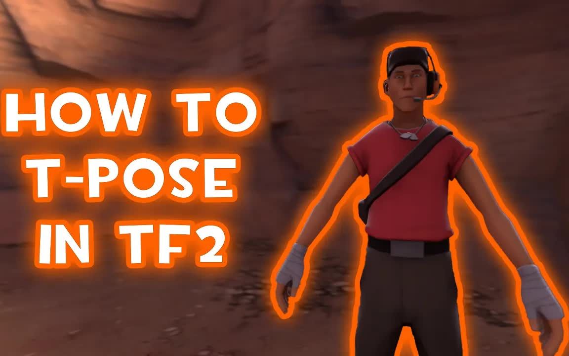 [图]【中文字幕】怎么在TF2里摆出T-pose