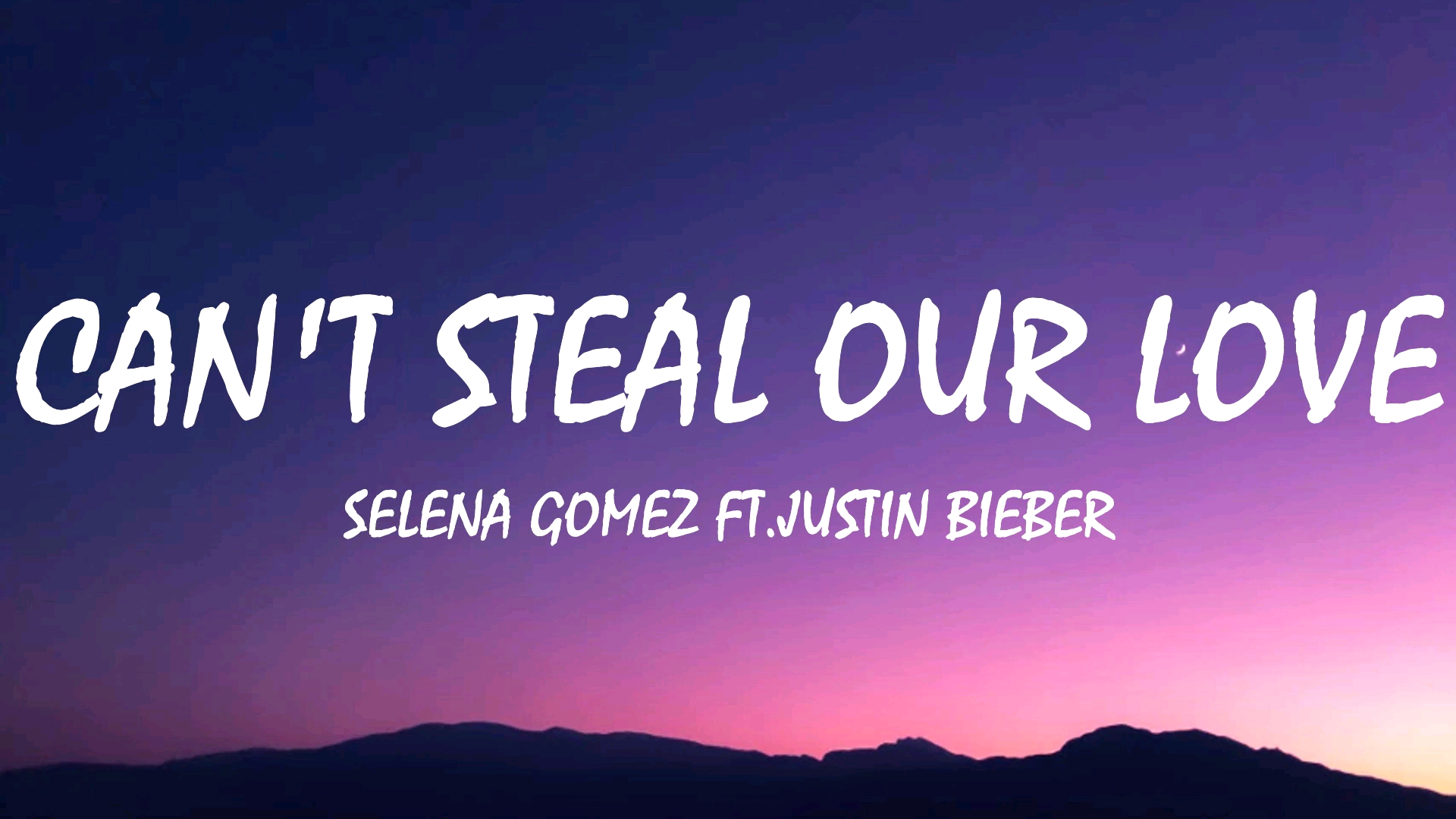 [图]傻脸selena gomez未发行单曲- can't steal our love (ft. 比伯Justin Bieber)歌词版MV