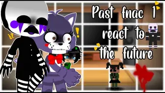 Video herunterladen: Âœ¨PAST FNAC 1 REACT TO THE FUTUREÂœ¨/(-PENGUIN)/MY AU/LAZY/M.A.XD (1/?)