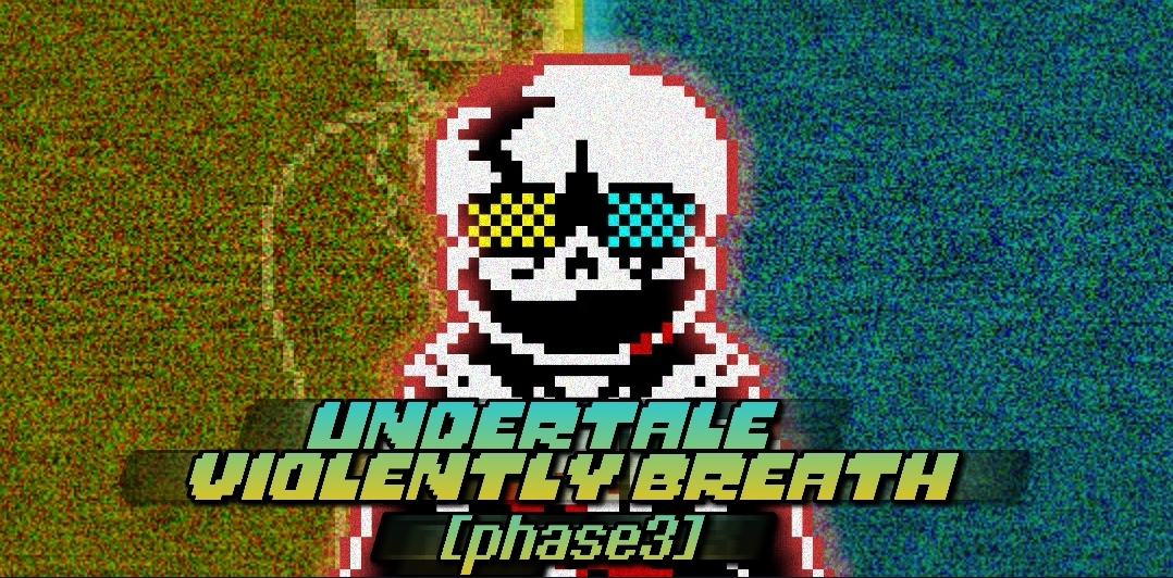 undertale violently breath phase3( my cover wip)哔哩哔哩bilibili