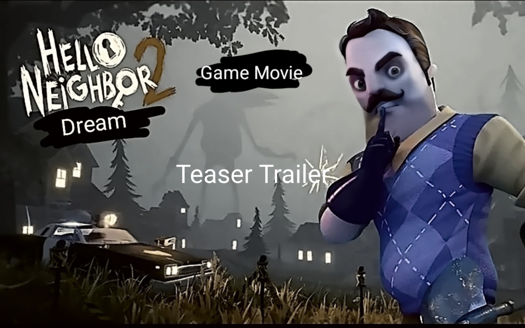 [图]Hello Neighbor2：Dream Game Movie Teaser Trailer