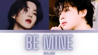 Download Video: SUGA &JIMIN “Be Mine”