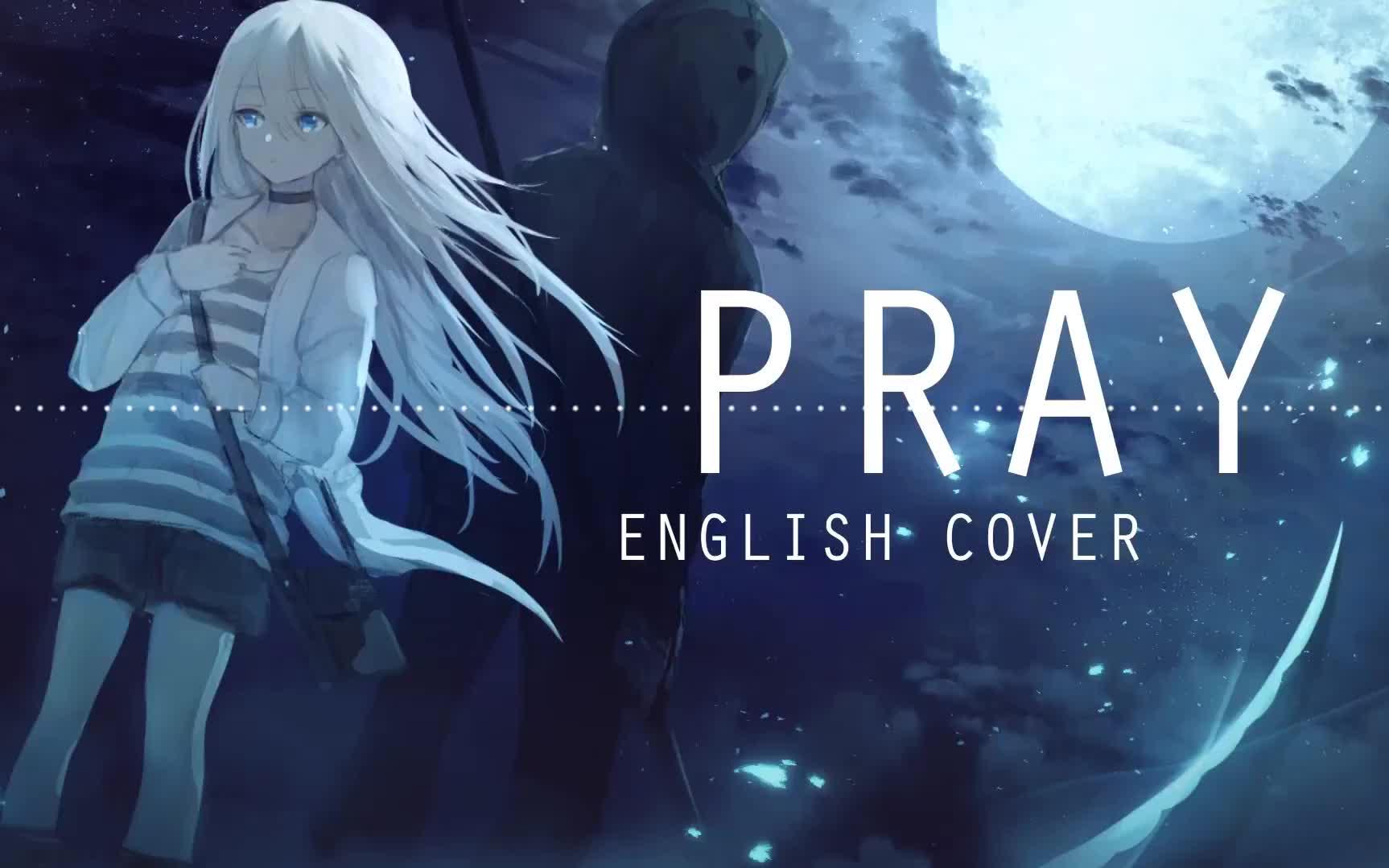 [图]Angels of Death 杀戮天使 ED 英文翻唱『Pray』 【Poopturds】