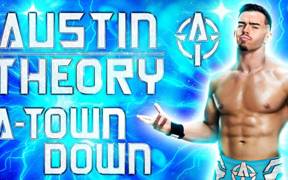 [图]【WWE】Austin Theory 2022出场音乐——A–Town Down