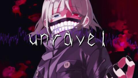 Unravel - Tokyo Ghoul  Prime Video - BiliBili