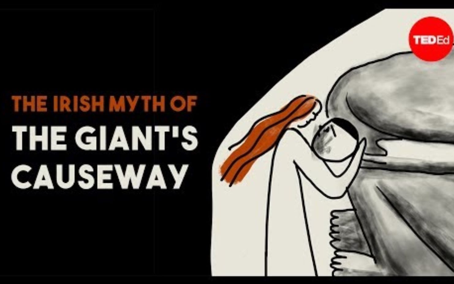 [图]【Ted-ED】神话系列 S1E12 爱尔兰传说中的巨人堤道 The Irish Myth Of The Giant's Causeway