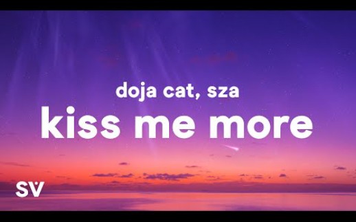 [图]Doja Cat - Kiss Me More ft.SZA【Lyrics】【歌词】【纯享版】