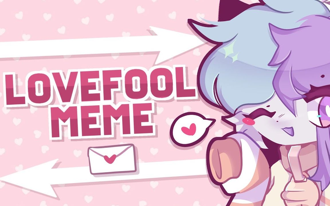 [图]【MEME·动画】LOVEFOOL _ ORIGINAL ANIMATION MEME ♡