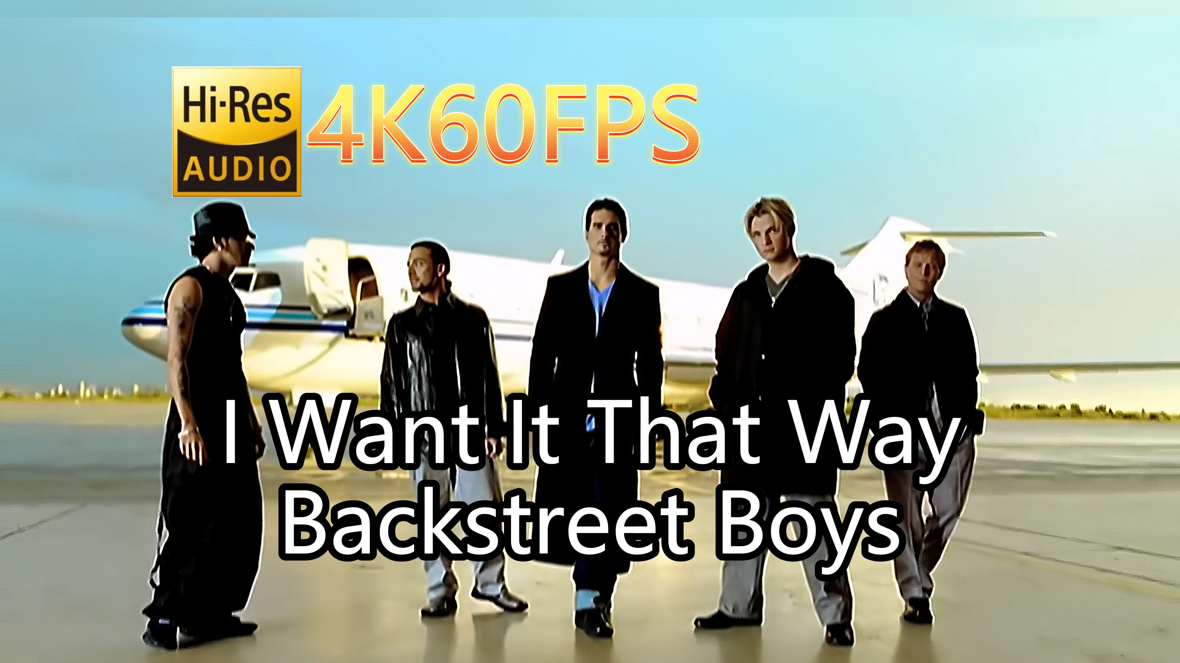 [图][后街男孩]Backstreet Boys-I Want It That Way(无损音质4K60MV)[中英字幕]SQ(FLAC16/44)