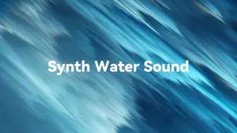 Descargar video: 【自制采样包】Synth Water Sound VOL1