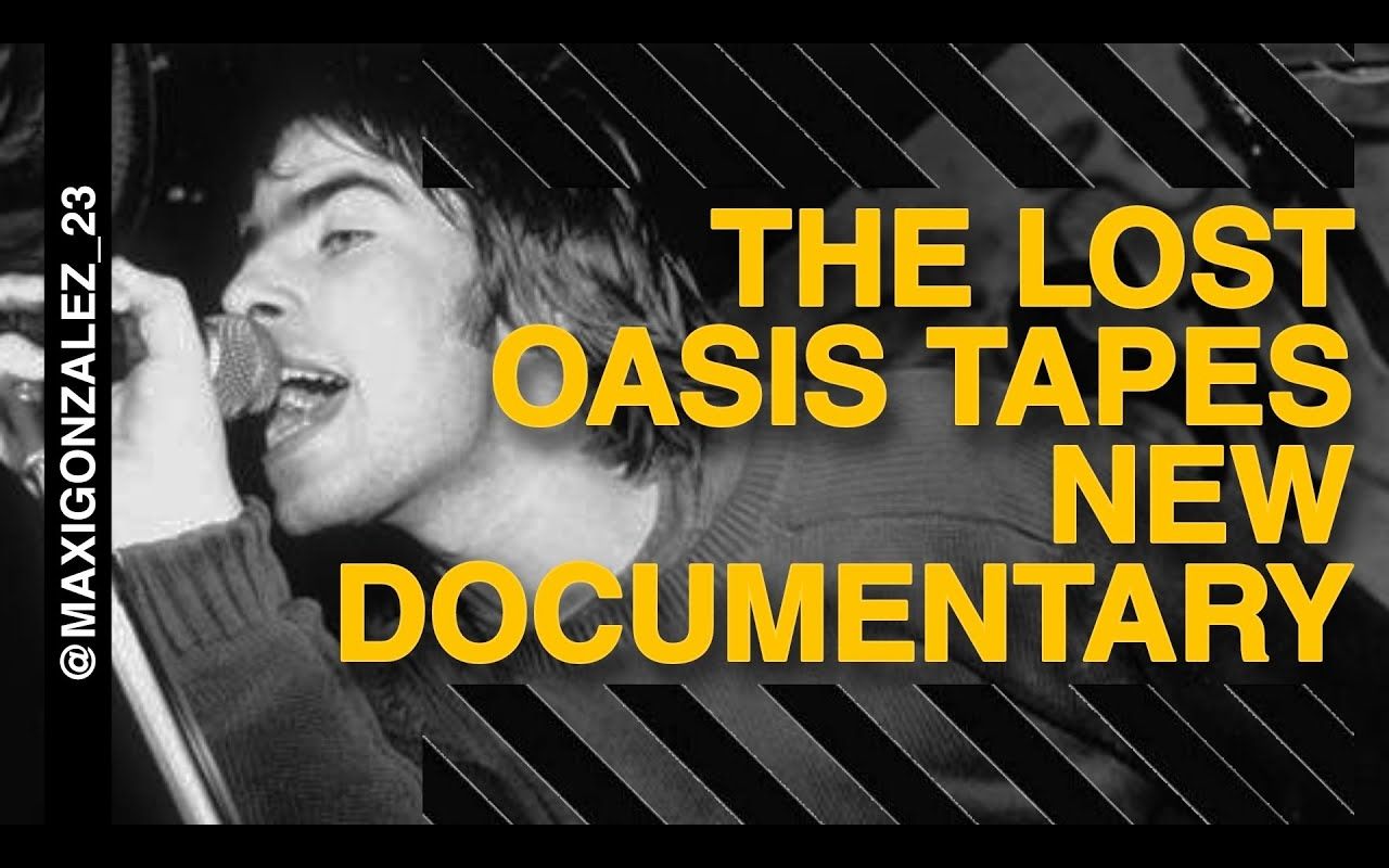 [图]【Oasis】The Lost Oasis Tapes - New Documentary (2021) from The Real People