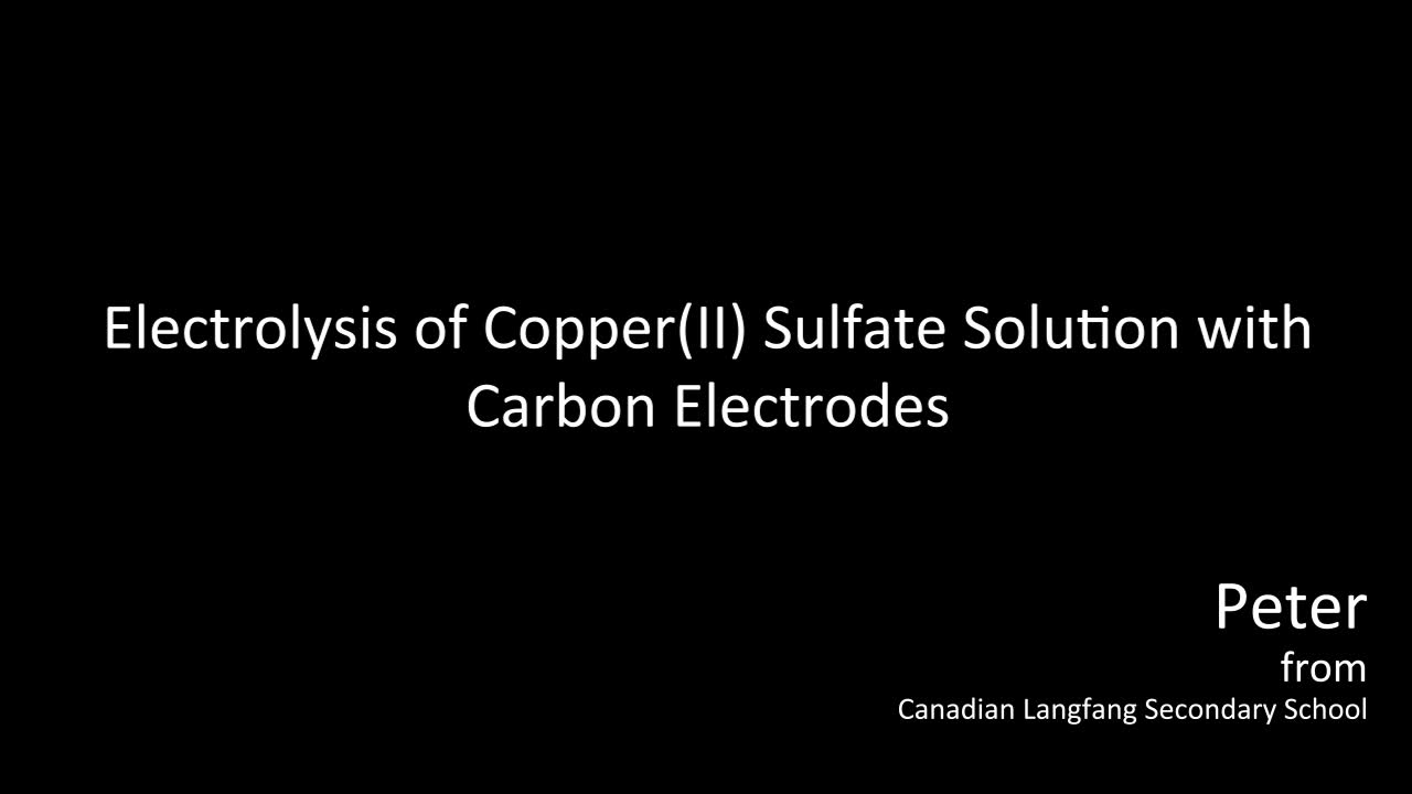 CLSSPeterElectrolysis of Copper Sulfate Solution with Carbon Electrodes哔哩哔哩bilibili