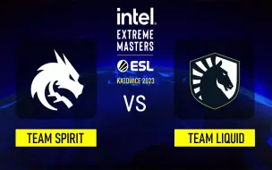 Download Video: 【IEM卡托23】Spirit vs Liquid - A组败者半决赛 BO3完整录像 l CSGO