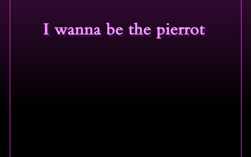 [图]i wanna be the pierrot 耐久