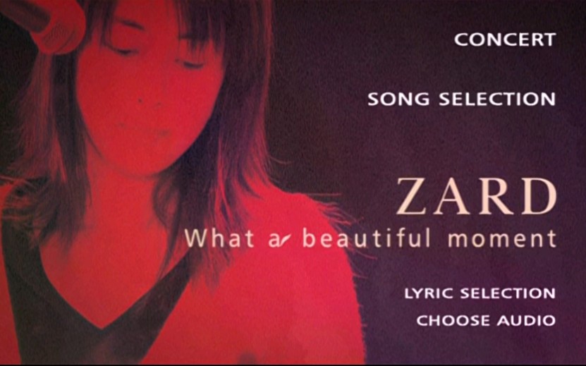 [图]ZARD -  What a beautiful moment][Menu Disk1][DVDrip]