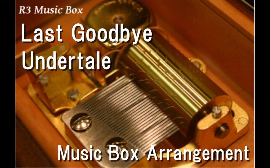 [图]【传说之下】Last Goodbye [Music Box]