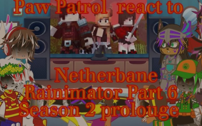 汪汪队立大功反应我的世界破碎Part 6:“/ Netherbane Season 2 prolouge/”歌曲哔哩哔哩bilibili