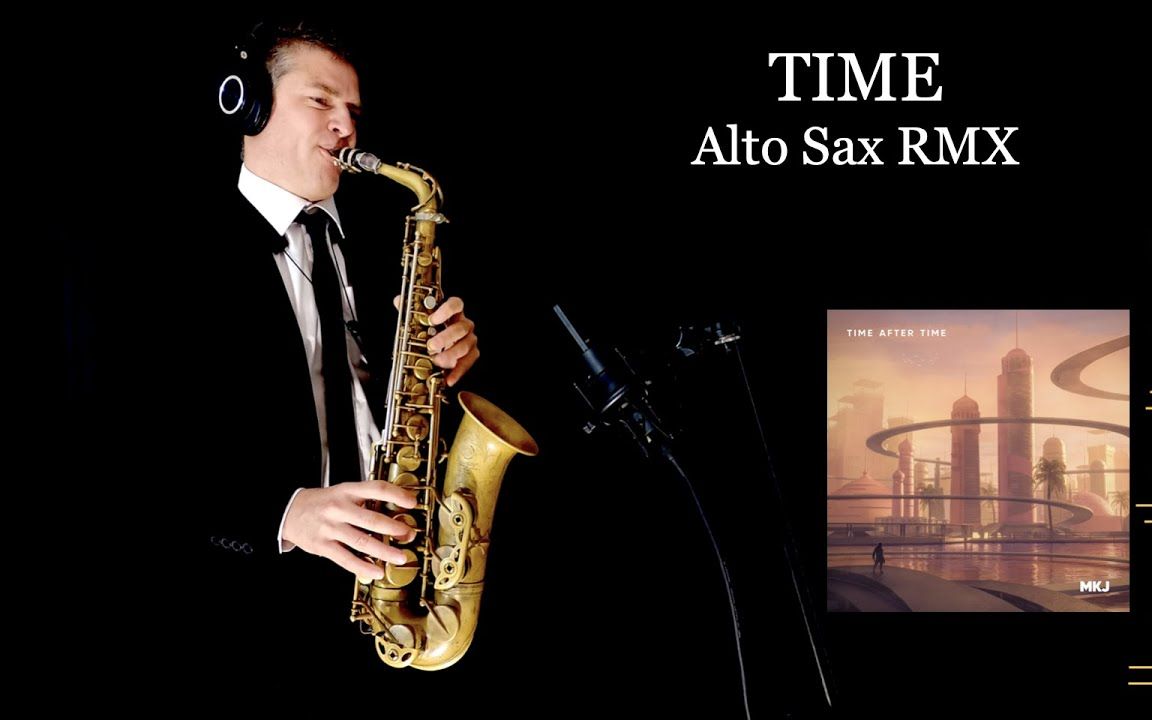 【中音萨克斯简谱】《Time》 Mkj  Alto Sax RMX 典藏版哔哩哔哩bilibili