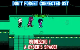 Download Video: DON'T FORGET～游戏BGM抢先听：A CYBER'S SPACE!（赛博空间！）