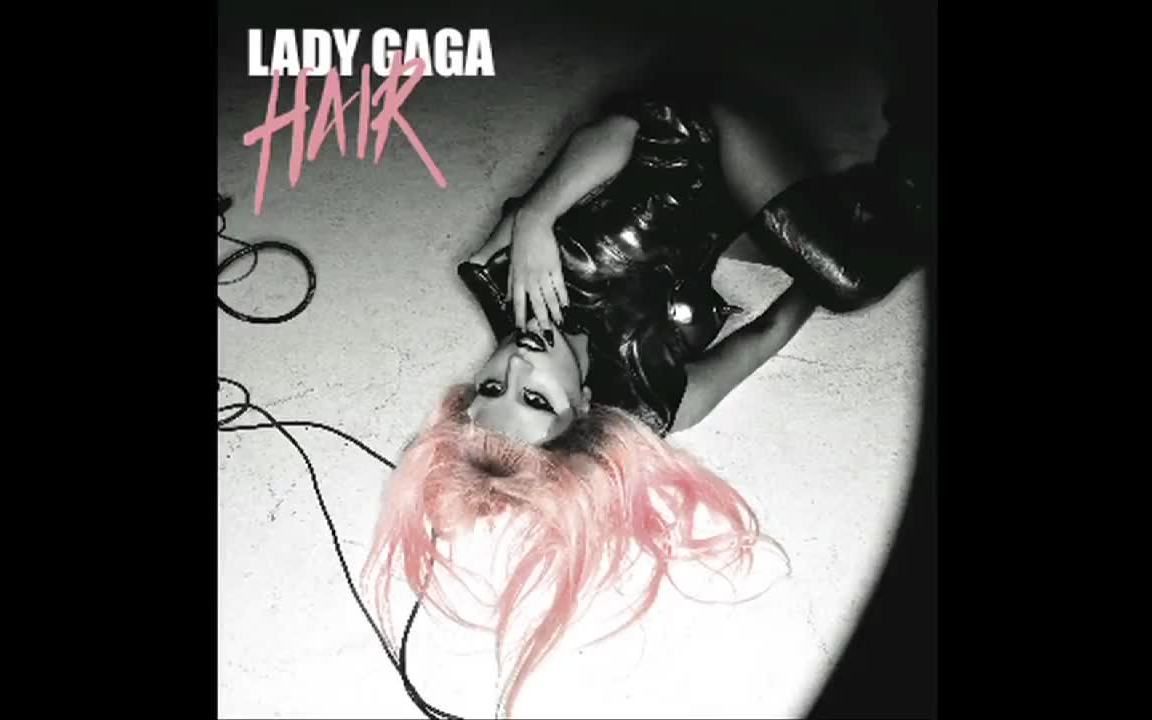 [图]【Lady Gaga】 - Hair（原版高清音质）