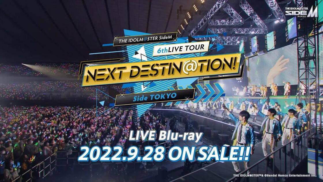 SideM】THE IDOLM@STER SideM 6thLIVE TOUR 〜NEXT DESTIN@TION