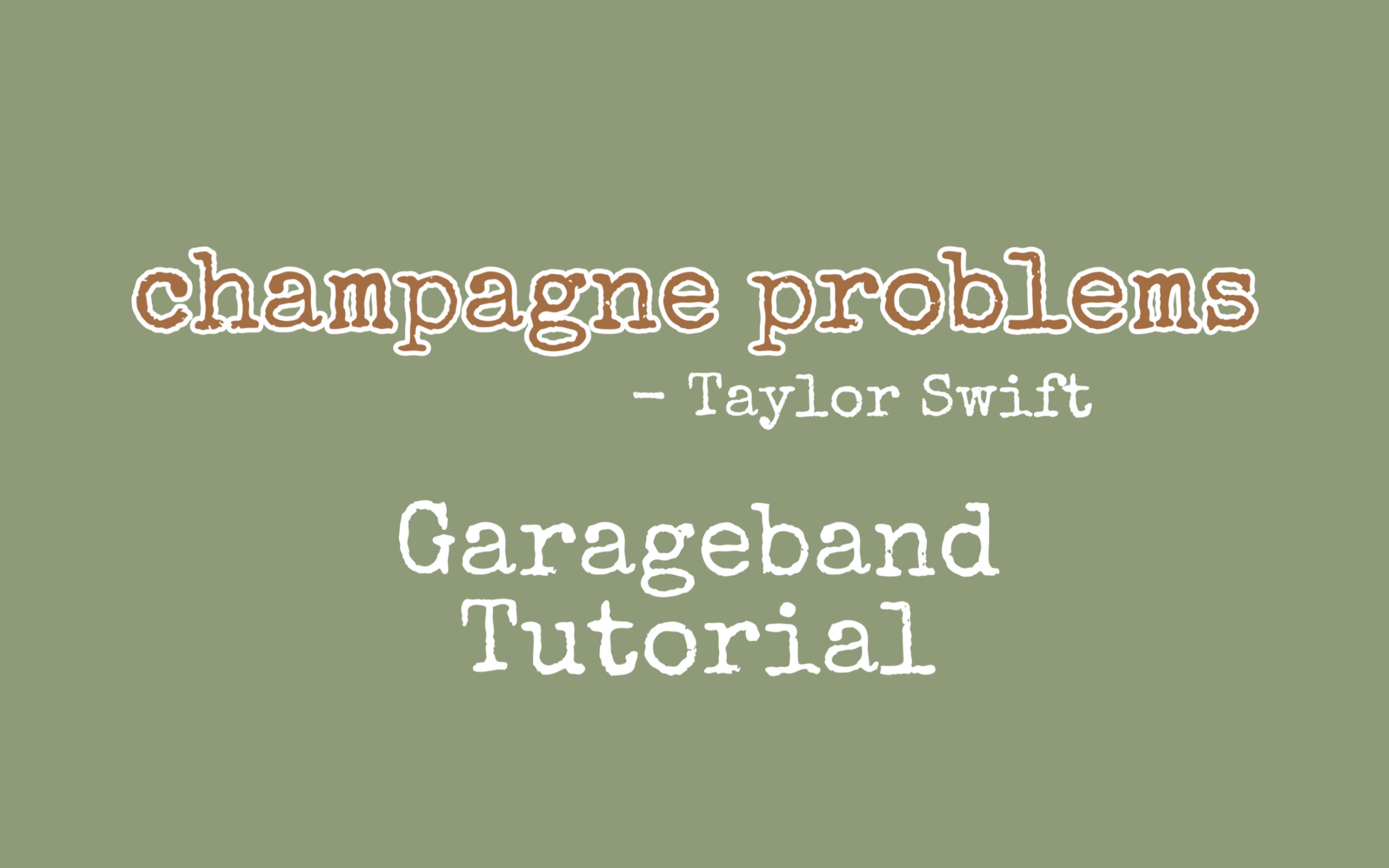 [图]库乐队教程｜champagne problems- Taylor Swift ｜Garageband