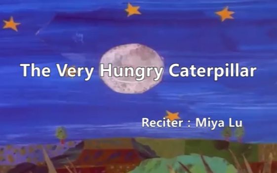 【miya酱配音】The Very Hungry Caterpillar,绘本朗读2017.11.19哔哩哔哩bilibili