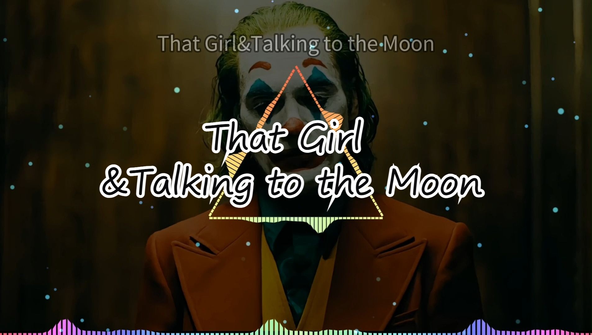 [图]《小丑の小曲》That Girl&Talking to the Moon-Alexis Burns