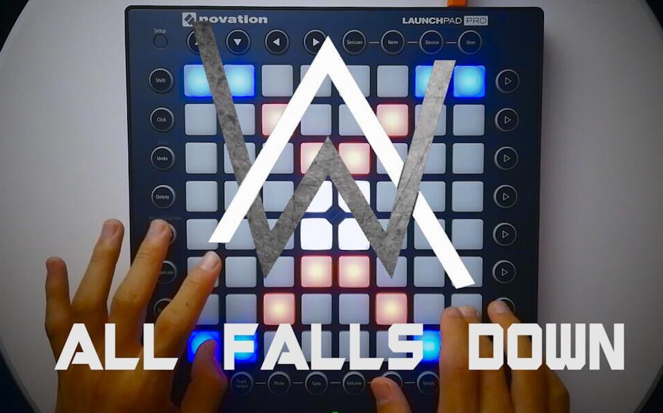 [图][launchpad打击垫]Alan Walker最新抖腿单曲-All Falls Down[附工程下载地址]