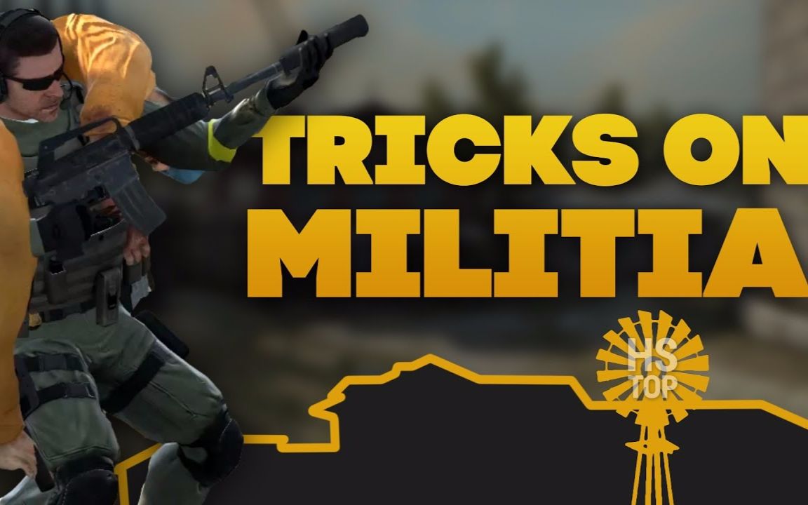 [x]Top 20 Tricks on MILITIA ★ CS:GO哔哩哔哩bilibili