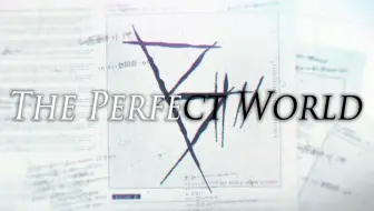 Amv Perfect World B The Beginning 哔哩哔哩 Bilibili