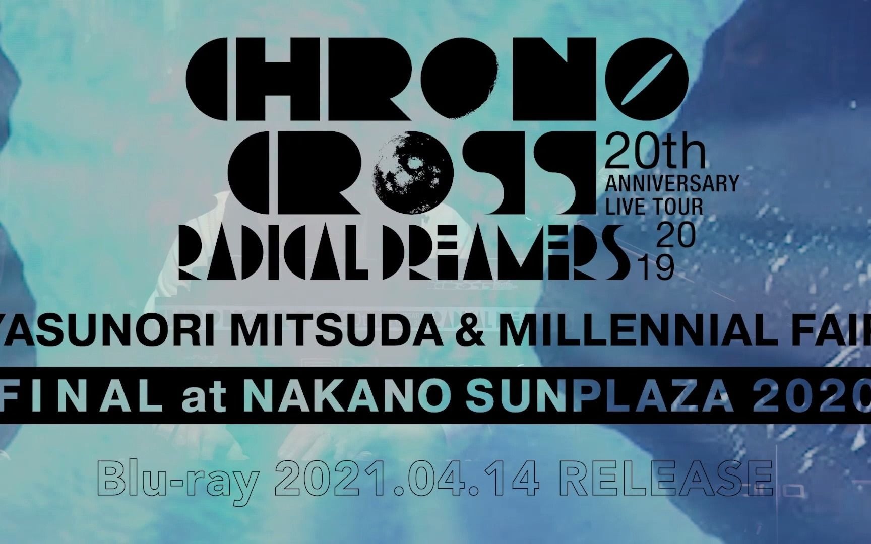 [图]CHRONO CROSS 20th Anniversary Live Tour 2019 CONCERT BLU-RAY