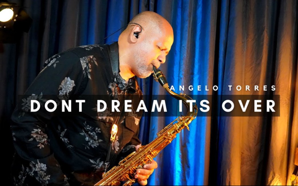 [图]【萨克斯】《DONT DREAM ITS OVER》 - Crowded House - Sax - Angelo Torres